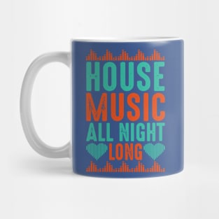 house music all night long 3 Mug